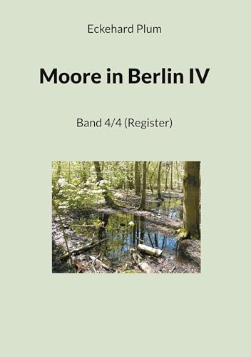 Moore in Berlin IV: Band 4/4 (Register) von Book on Demand