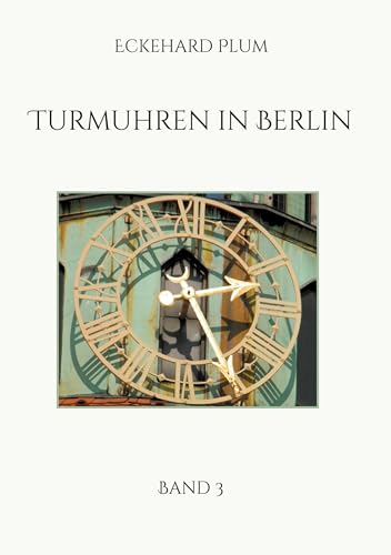 Turmuhren in Berlin von BoD – Books on Demand