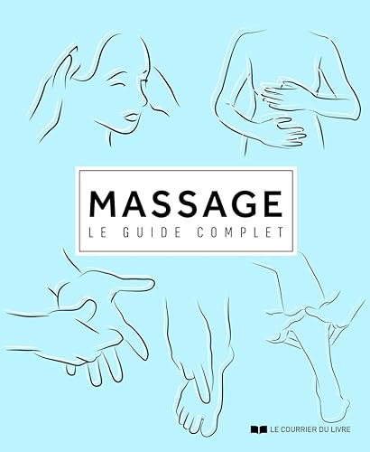 Massage - Le guide complet von COURRIER LIVRE
