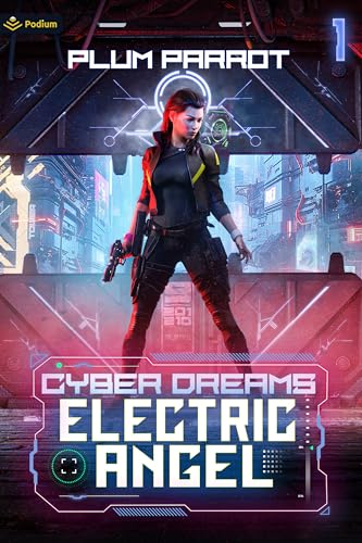 Electric Angel: Dystopian Sci-Fi Adventure: A Dystopian Sci-Fi Adventure (Cyber Dreams, Band 1) von KVISTER