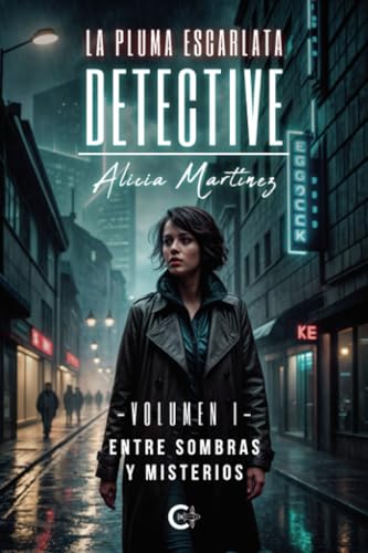 Detective Alicia Martínez - Volumen I: Entre sombras y misterios Detective Alicia Martínez - Volumen I: Entre sombras y misterios von Caligrama