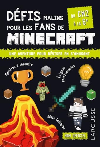 Défis malins pour les fans de Minecraft - du CM2 à la 6e von LAROUSSE