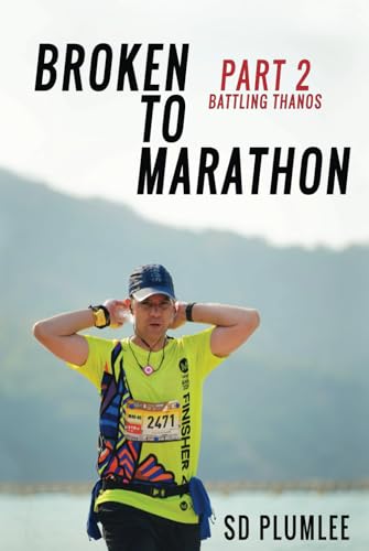 Broken to Marathon: Part 2 – Battling Thanos with 39 pics von Independently published