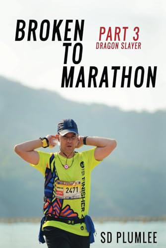 Broken to Marathon: Part 3 – Dragon Slayer with 89 pics