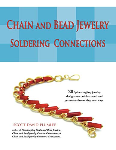 Chain and Bead Jewelry: Soldering Connections von Authorhouse