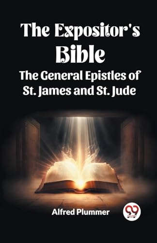 The Expositor's Bible The General Epistles of St. James and St. Jude von Double 9 Books