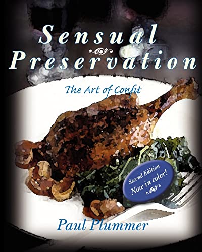 Sensual Preservation: The Art Of Confit - Second Edition