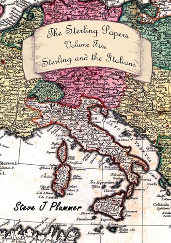 The Sterling Papers - Volume Five: Sterling And The Italians von Lulu.com