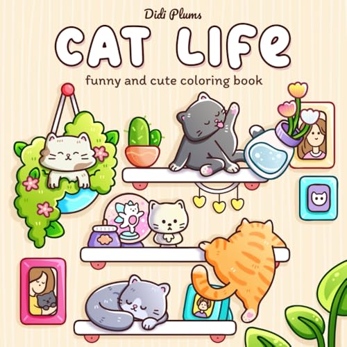 Cat Life: Funny and Cute Coloring Book for Adults & Teens Featuring Cozy and Relatable Moments of Naughty Feline Friends von Independently published