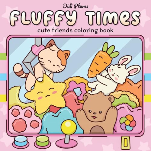 Fluffy Times: Cute Coloring Book for Adults & Teens Featuring Adorable Animal Friends in Cozy Hygge Scenes for Relaxation (Fluffy Times Coloring) Fluffy Times: Cute Coloring Book for Adults & Teens Featuring Adorable Animal Friends in Cozy Hygge Scenes for Relaxation (Fluffy Times Coloring)