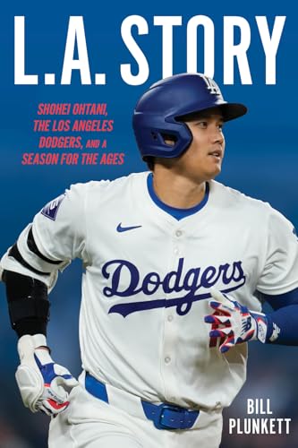 L.A. Story: Shohei Ohtani, the Los Angeles Dodgers, and a Season for the Ages von Triumph Books (IL)