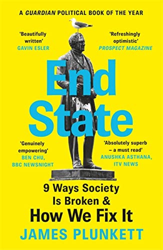 End State: 9 Ways Society is Broken – and how we can fix it von Trapeze