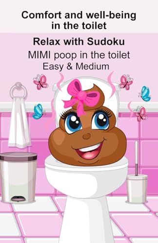 Comfort and well-being in the toilet, Relax with Sudoku: MIMI POOP IN THE TOILET Easy & Medium von Independently published