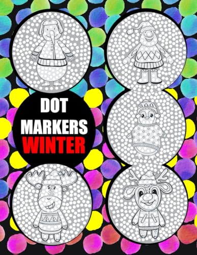 DOT MARKERS WINTER: Activity Book. Coloring book for Kids of Santa Claus, snowman, penguin, reindeer, moose, xmas trees. von Independently published