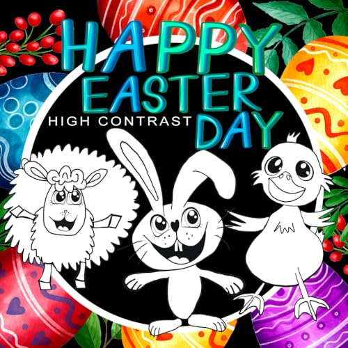 Happy Easter Day, High Contrast: My First Baby Book. I Love You Mom & Dad. Thank You and Kiss You.