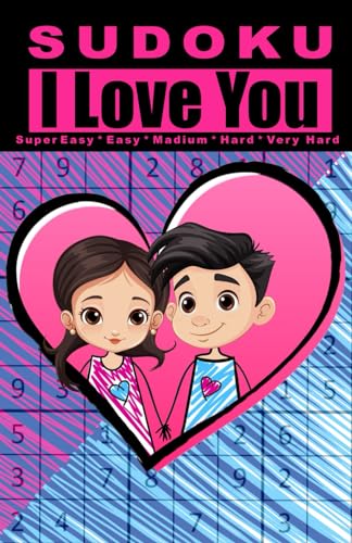 I Love You: Sudoku: Happy Valentines Day: I Love You at First Sight: for Kids Ages 8-12: for Children Age 8, 9, 10, 11, 12 von Independently published
