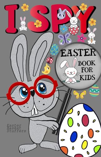 I Spy: Easter Book for Kids: Help the Easter Bunny Find Easter Bunnies and Easter Eggs: Easter Basket Stuffers von Independently published
