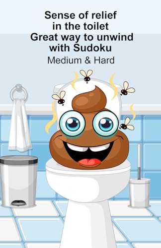 Sense of relief in the toilet. Great way to unwind with Sudoku Medium & Hard: The bathroom routine is the path to becoming a master of relaxation. On The Loo.