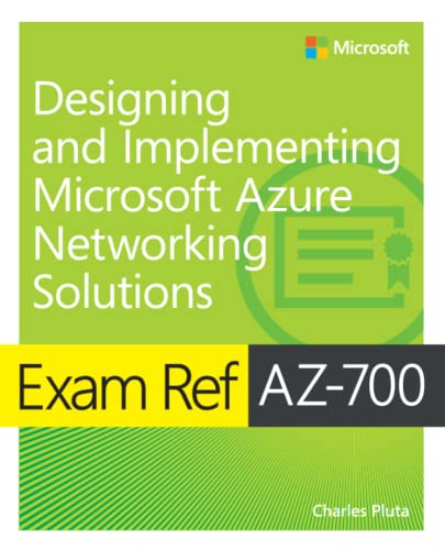 Exam Ref AZ-700 Designing and Implementing Microsoft Azure Networking Solutions von Microsoft Press