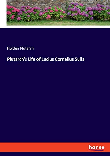 Plutarch's Life of Lucius Cornelius Sulla von Hansebooks