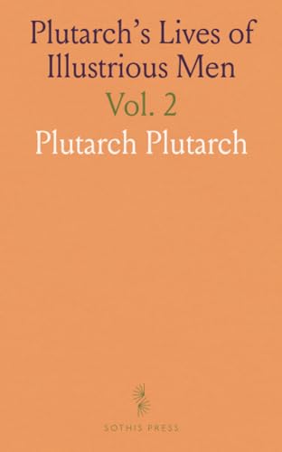 Plutarch's Lives of Illustrious Men von Sothis Press
