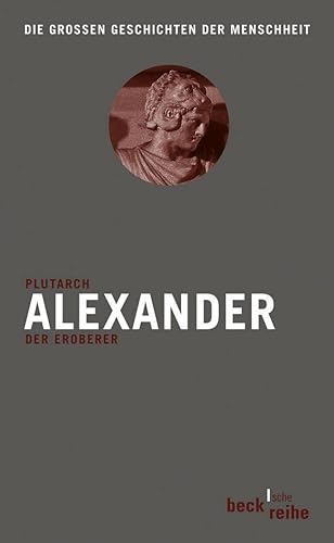 Alexander: Der Eroberer (Beck'sche Reihe)