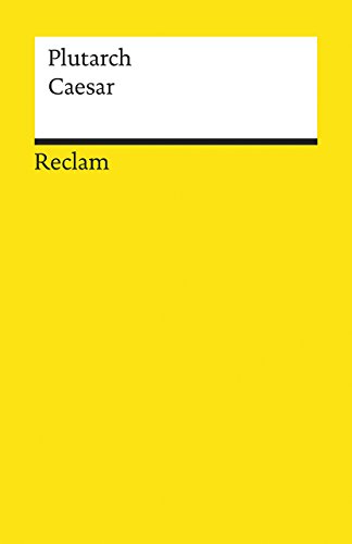 Caesar: Plutarch – Leben und Wirken des römischen Feldherrn und Herrschers – 19292 (Reclams Universal-Bibliothek) von Reclam Philipp Jun.