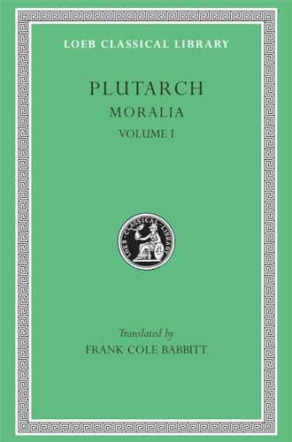 Moralia: The Education of Children, How the Young Man Should Study Poetry, on Listening to Lectures, How to Tell a Flatterer from a Frien (Loeb Classical Library, Band 1)