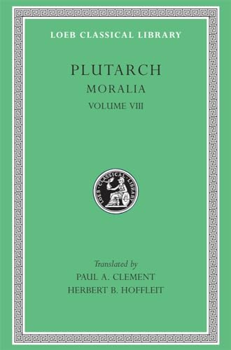Moralia: Table-Talk, Books 1-6 (Loeb Classical Library 424)