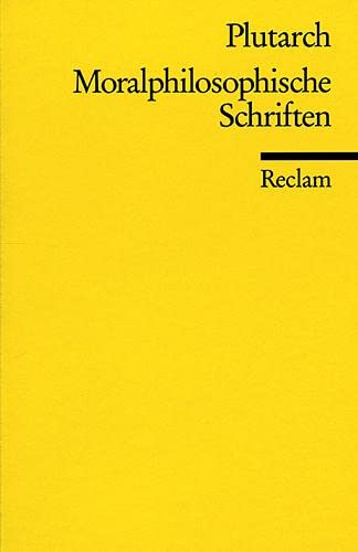Moralphilosophische Schriften: Ausgew., übers. u. hrsg. v. Hans-Josef Klauck (Reclams Universal-Bibliothek)