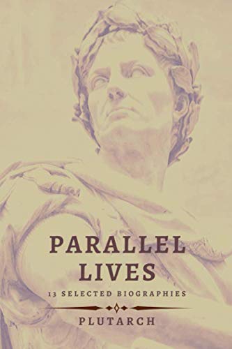 Parallel Lives: 13 selected biographies Parallel Lives: 13 selected biographies von Independently published