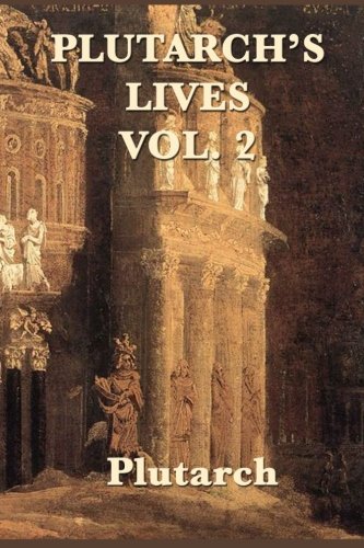 Plutarch's Lives Vol. 2 Plutarch's Lives Vol. 2