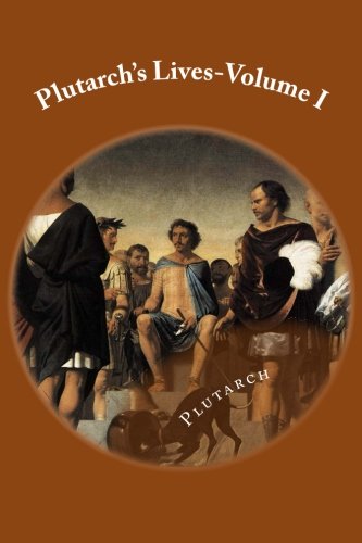Plutarch's Lives-Volume I Plutarch's Lives-Volume I von CreateSpace Independent Publishing Platform