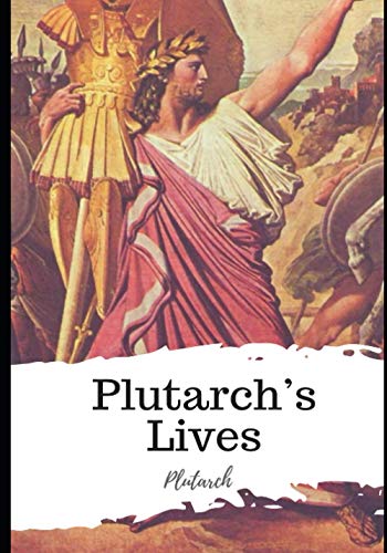 Plutarch’s Lives Plutarch’s Lives von Independently published