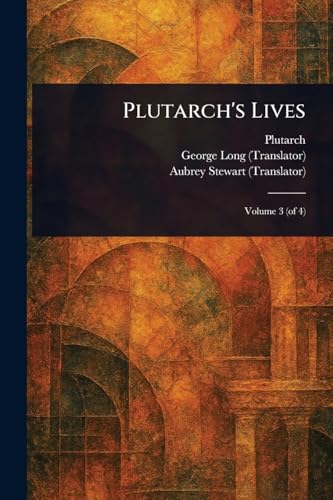 Plutarch's Lives Plutarch's Lives von Anson Street Press