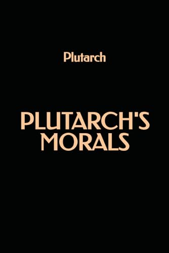 Plutarch's Morals Plutarch's Morals von Independently published