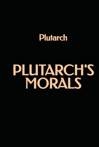 Plutarch's Morals Plutarch's Morals von Independently published