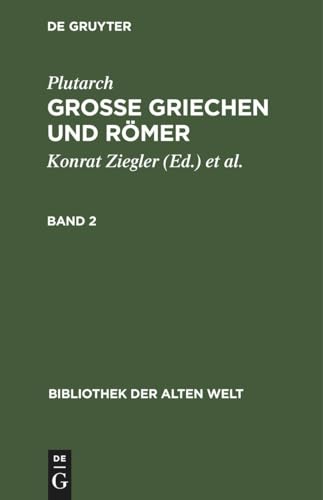 Plutarch: Grosse Griechen und Römer. Band 2: Grosse Griechen Und Römer (Bibliothek der Alten Welt) von De Gruyter