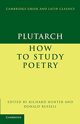 Plutarch: How to Study Poetry (De audiendis poetis) (Cambridge Greek and Latin Classics) von Cambridge University Press