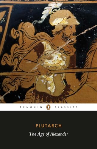 The Age of Alexander (Penguin Classics)