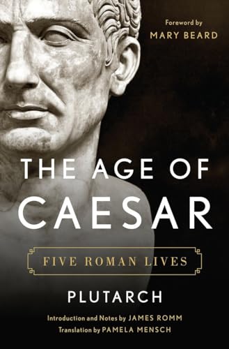 The Age of Caesar: Five Roman Lives The Age of Caesar: Five Roman Lives von W. W. Norton & Company