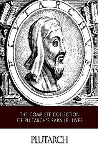 The Complete Collection of Plutarch's Parallel Lives