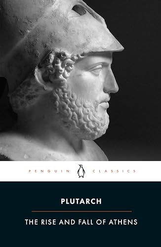 The Rise And Fall of Athens: Theseus, Solon, Themistocles, Aristides, Cimon, Pericles, Nicias, Alcibiades, Lysander, With Excerpts from on the Malice of Herodotus (Penguin Classics) von Penguin