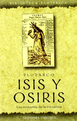 Isis y Osiris : los misterios de la iniciación (TEXTOS TRADICIONALES)
