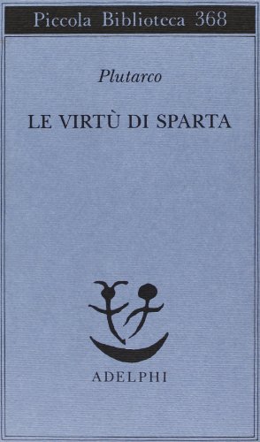 Le virtù di Sparta (Piccola biblioteca Adelphi)
