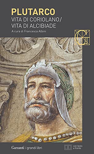 Vita di Coriolano-Vita di Alcibiade. Testo greco a fronte (I grandi libri) von I GRANDI LIBRI