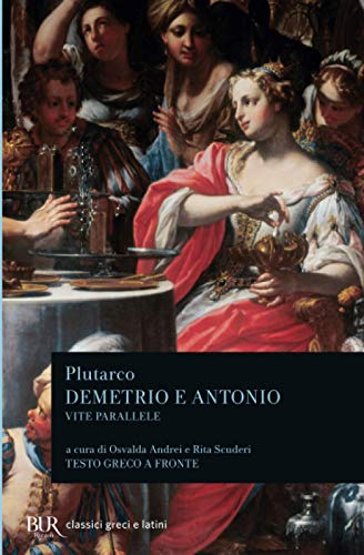 Vite parallele. (Demetrio. Antonio) (BUR Classici greci e latini, Band 709) von BUR Rizzoli