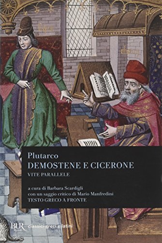 Vite parallele. Demostene e Cicerone. Testo greco a fronte (BUR Classici greci e latini, Band 1052) von Rizzoli