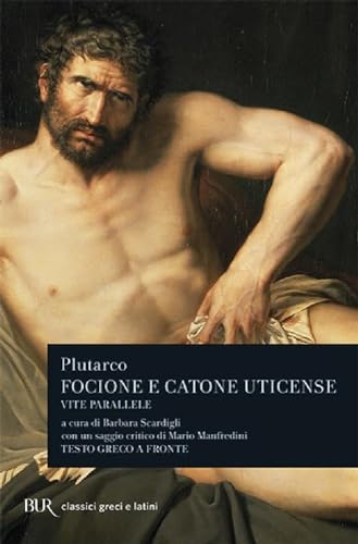 Vite parallele. Focione e Catone Uticense (BUR Classici greci e latini, Band 908) von Rizzoli