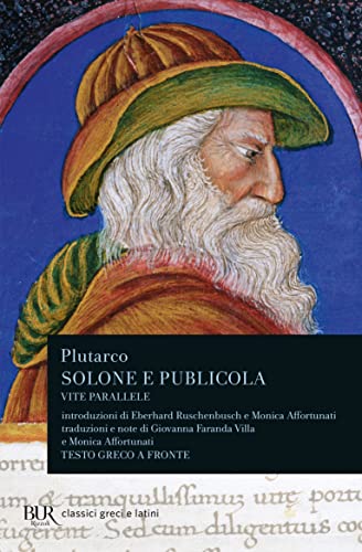 Vite parallele. Solone e Publicola. Testo greco a fronte (BUR Classici greci e latini, Band 1009) von Rizzoli